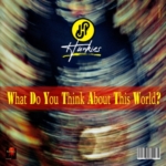 Hunkies - What Do You Think About This World? (RadioSpia 15)